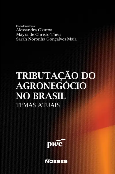 Temas atuais: Tributação do setor do agronegócio no Brasil