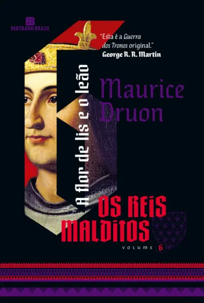 A flor de lis e o leão (vol. 6 os reis malditos)