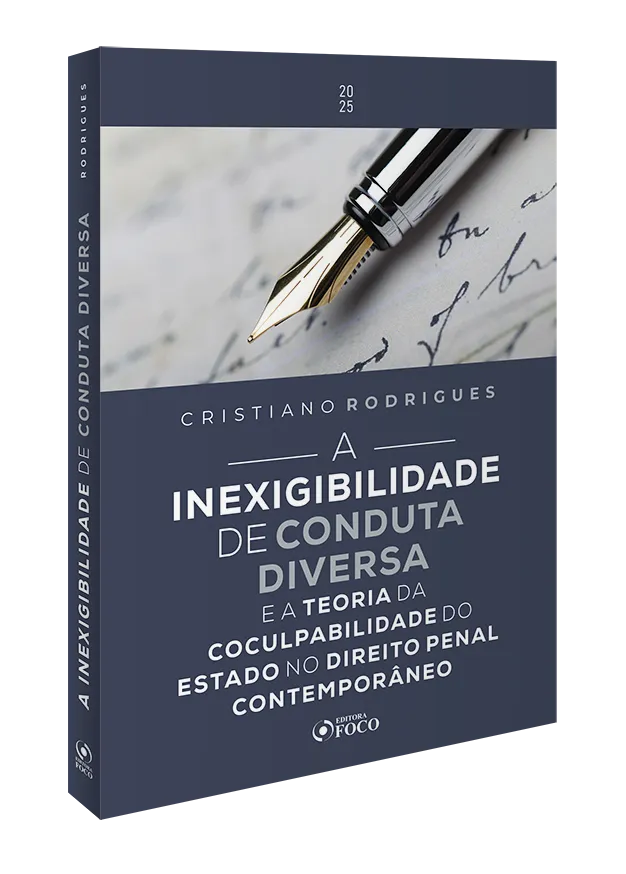A Inexigibilidade de Conduta Diversa - 1ª Ed - 2025: E a Teoria da Coculpabilidade do Estado no Direito Penal Contemporâneo A Inexigibilidade de Conduta Diversa - 1ª Ed - 2025Imagens Sem Perspectiva