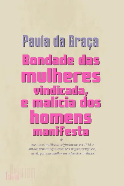 Bondade das mulheres vindicada, e malícia dos homens manifesta