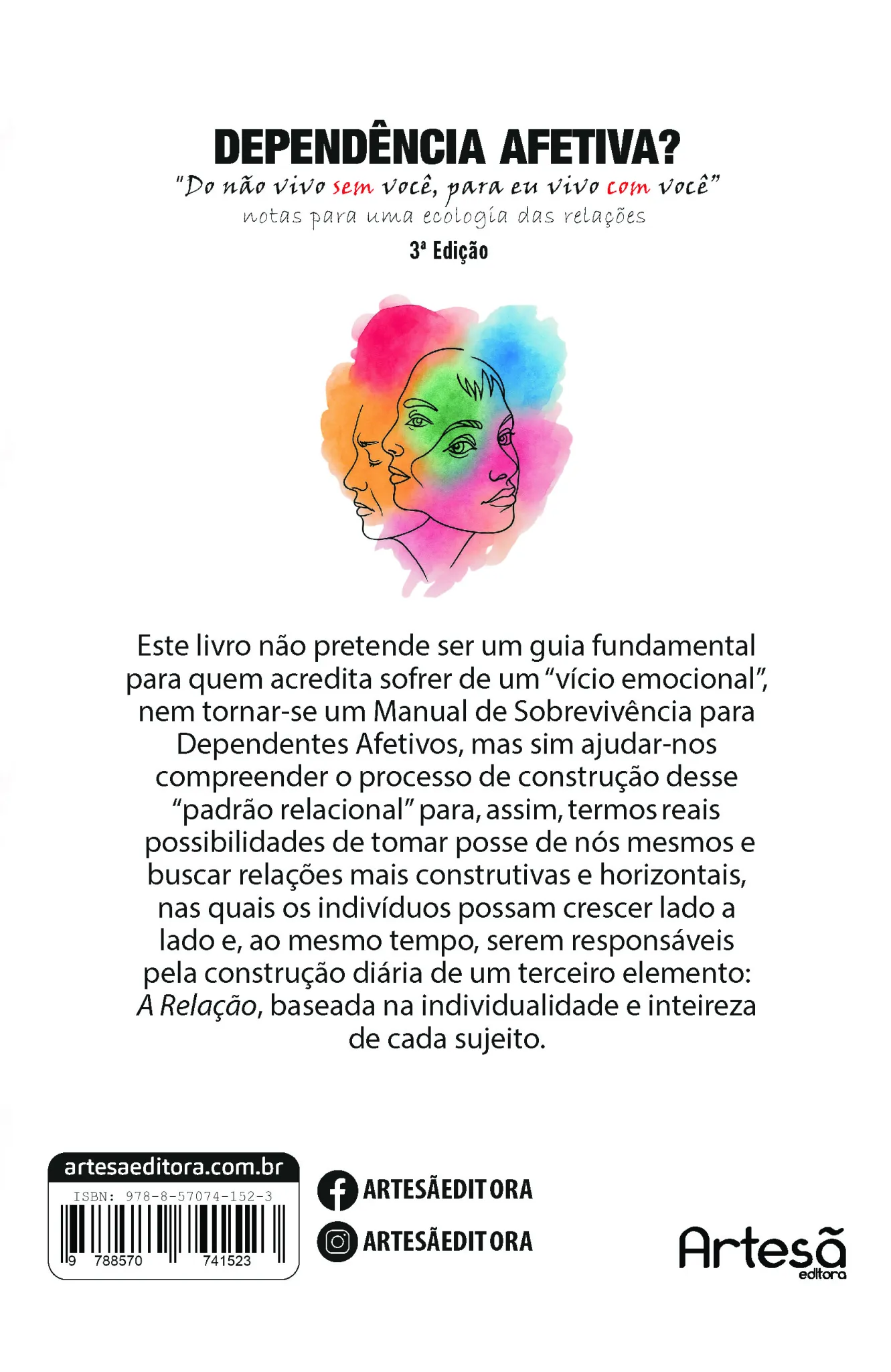 Dependência afetiva?: Do não vivo SEM você, para eu vivo COM você - notas para uma ecologia das relações Dependência afetiva? Quarta Capa