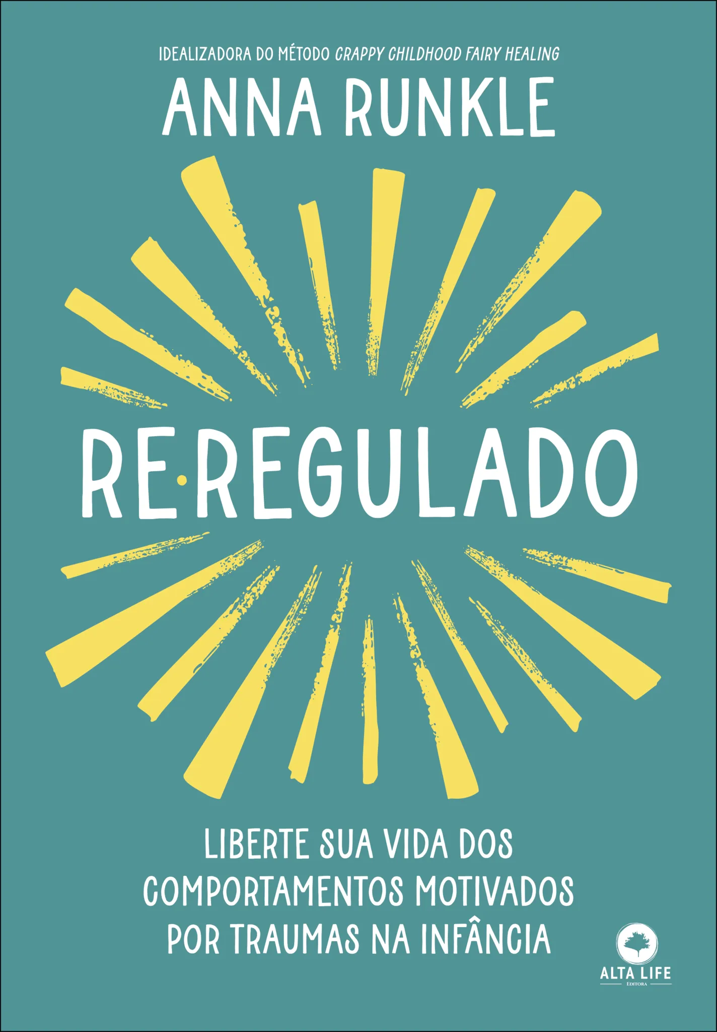 Re-regulado: liberte sua vida dos comportamentos motivados por traumas na infância Re-regulado: liberte sua vida dos comportamentos motivados por traumas na infância