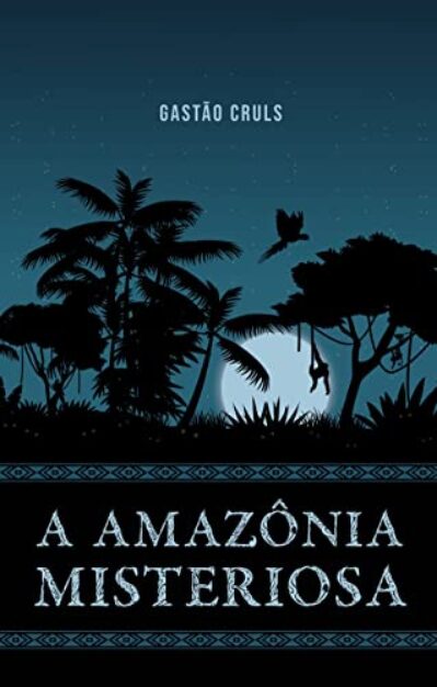 A Amazônia Misteriosa
