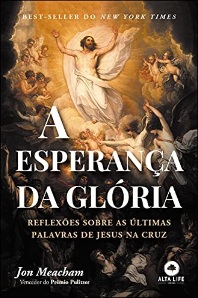 A Esperança Da Glória: Reflexões Sobre as Últimas Palavras de Jesus na Cruz