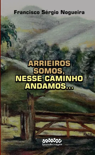 Arrieiros somos, nesse caminho andamos...