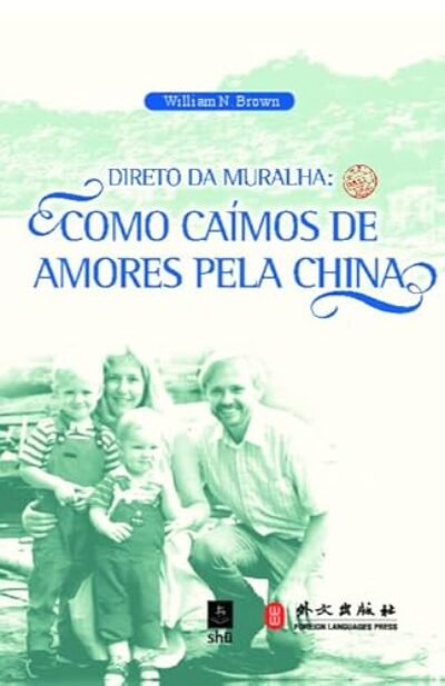 Direto da Muralha: Como Caímos de Amores Pela China