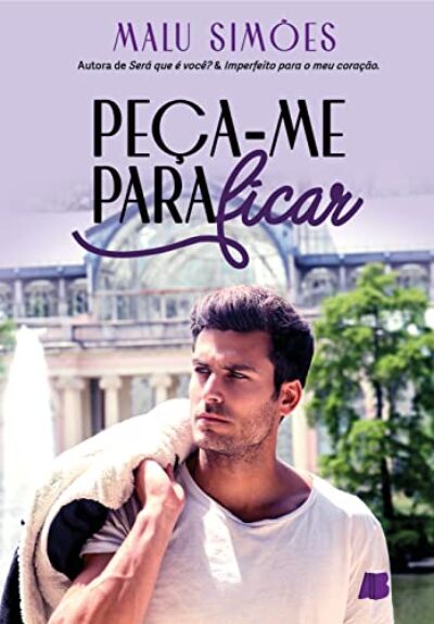 Peça-me Para Ficar (Volume 1)