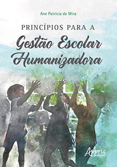 Princípios para a gestào escolar humanizadora