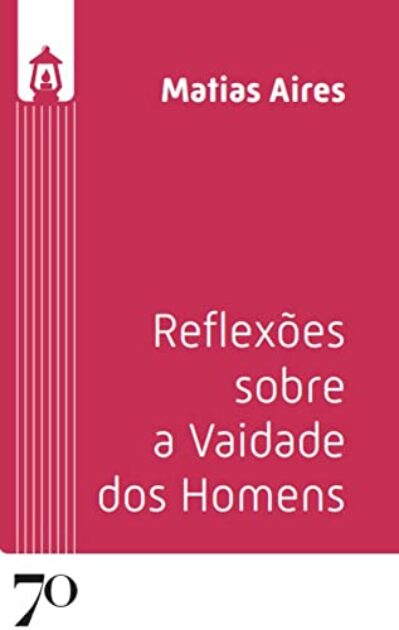 Reflexões Sobre a Vaidade dos Homens