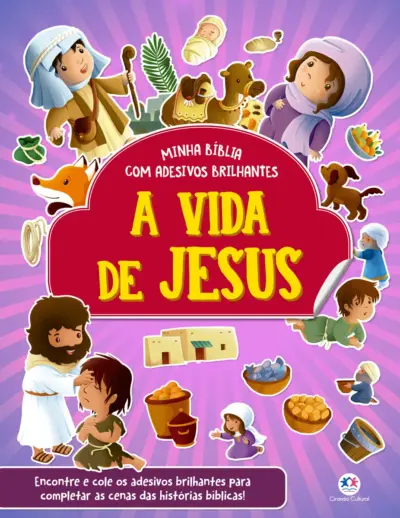 A vida de Jesus - Bíblia com adesivos brilhantes