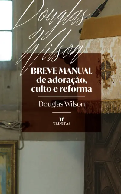 Breve manual de adoração, culto e reforma