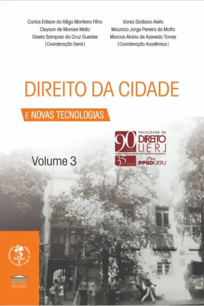 Direito da Cidade e Novas Tecnologias Vol. 3 - 90 anos UERJ