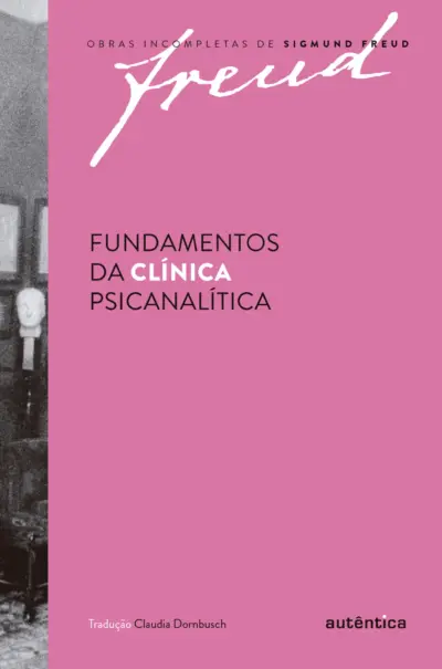 Freud - Fundamentos da clínica psicanalítica