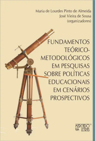 Fundamentos teórico-metodológicos em pesquisas sobre políticas educacionais em cenários prospectivos