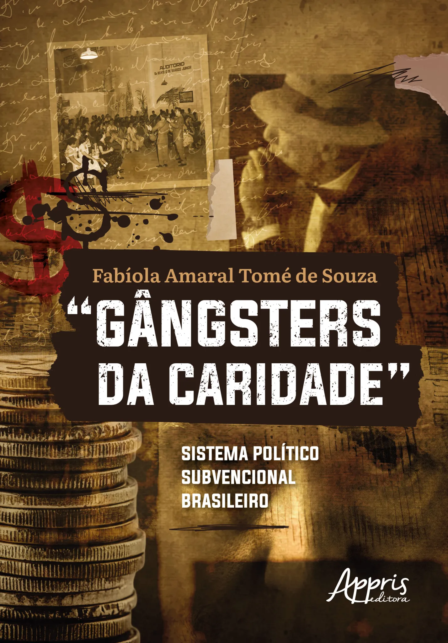 “Gângsters da Caridade”: Sistema Político Subvencional Brasileiro “Gângsters da Caridade”: Sistema Político Subvencional Brasileiro