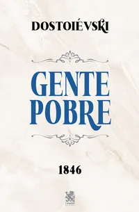 Gente Pobre – Dostoiévski: Gente Pobre – Dostoiévski: