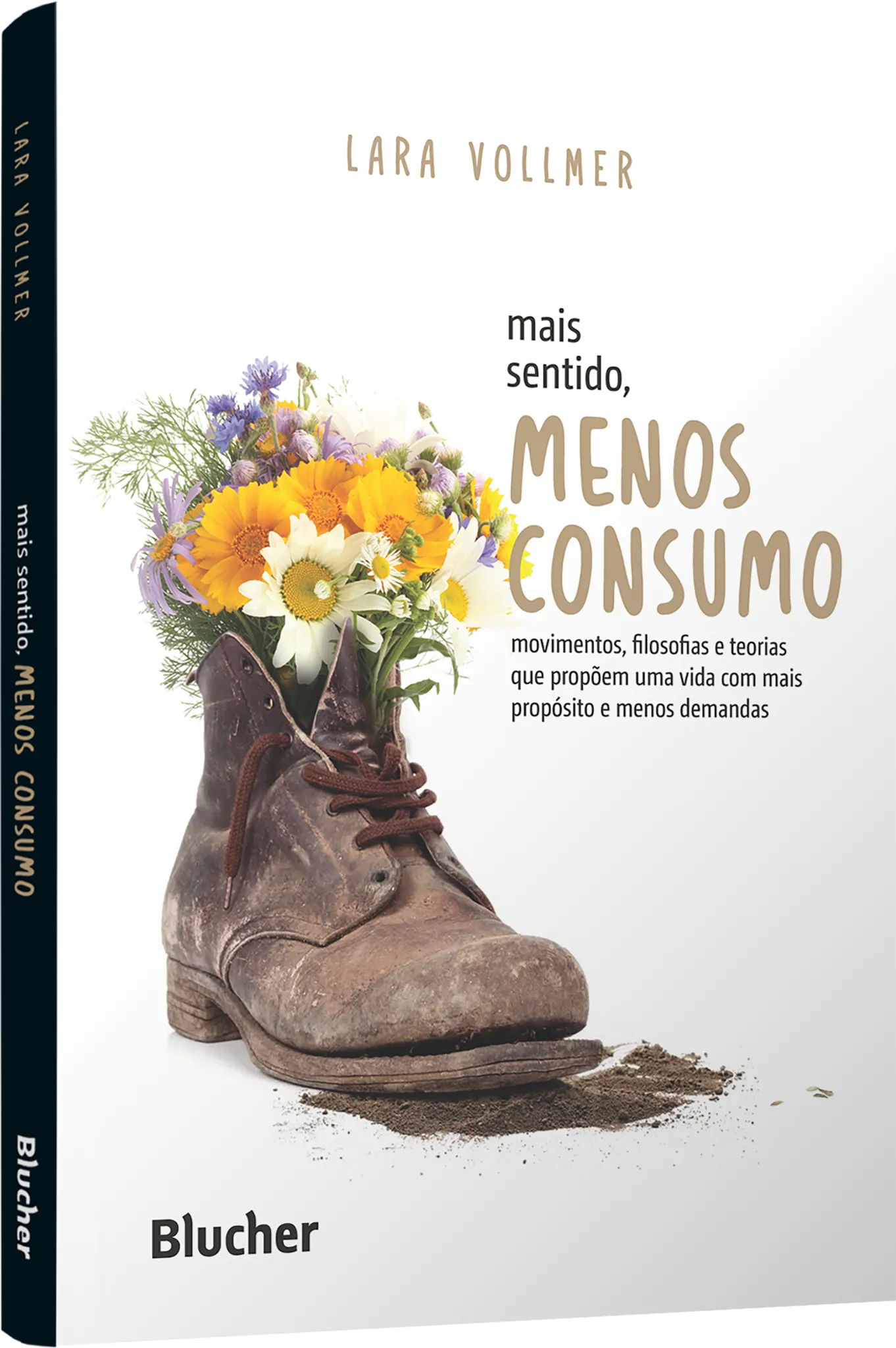 Mais sentido, menos consumo: movimentos, filosofias e teorias que propõem uma vida com mais propósito e menos demandas Mais sentido, menos consumo: movimentos, filosofias e teorias que propõem uma vida com mais propósito e menos demandas
