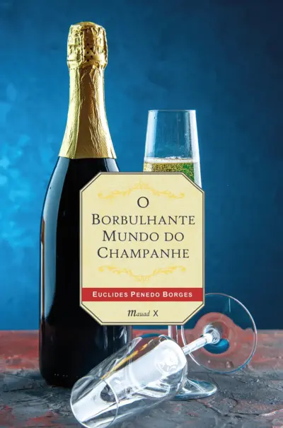 O Borbulhante Mundo do Champanhe