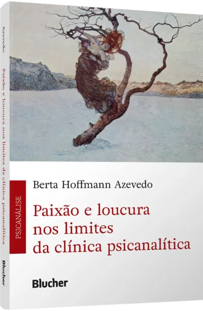 Paixão e loucura nos limites da clínica psicanalítica