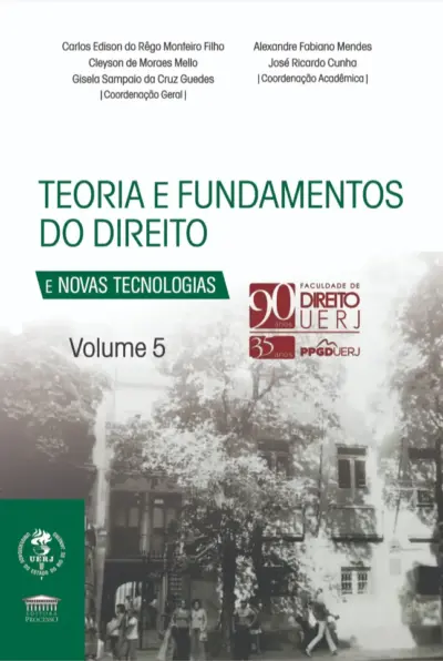 Teoria e Fundamento do Direito e Novas Tecnologias Vol. 5 - 90 anos UERJ