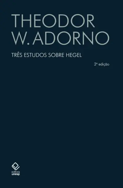 Três estudos sobre hegel - 2ª edição