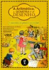 A Aritmética, a Geometria e o Desenho: a matemática nos primeiros anos escolares
