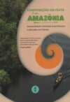 Composições em festa na Amazônia ancestralidade, formação de professores e educação em ciências