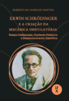 Erwin Schrödinger e a criação da mecânica ondulatória