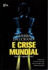 Guerra da Ucrânia e crise mundial