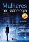 Mulheres na tecnologia – volume i