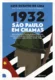 1932: São Paulo em chamas: como a revolução constitucionalista conquistou corações de estudantes, trabalhadores, donas de casa, empresários e quase derrubou Getúlio Vargas