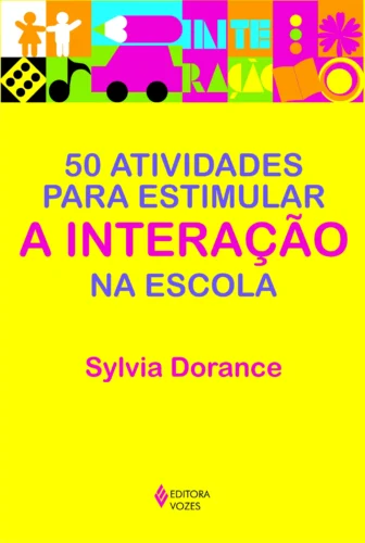 50 atividades para estimular a interação na escola: