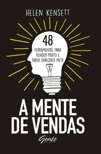 A mente de vendas: 48 ferramentas para vender muito e bater qualquer meta