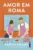 Amor em Roma: