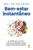 Bem-estar instantâneo: 50 medidas para combater o estresse, a ansiedade e outros estados emocionais paralisantes