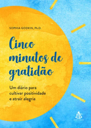 Cinco minutos de gratidão: Um diário para cultivar positividade e atrair alegria