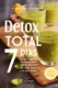 Detox total 7 dias: O plano simples com receitas de sucos e sopas para limpar seu corpo, emagrecer e se sentir melhor