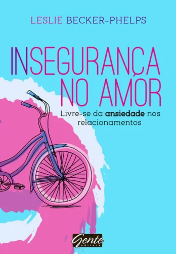 Insegurança no amor: Livre-se da ansiedade nos relacionamentos