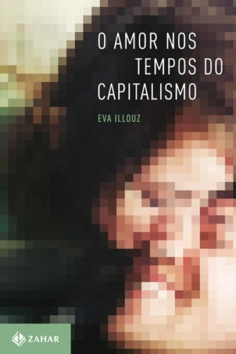 O amor nos tempos do capitalismo: