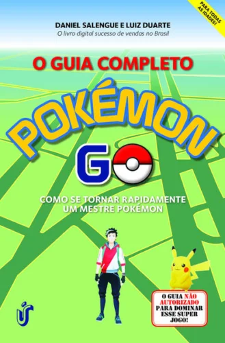 O guia completo Pokémon Go: Como se tornar rapidamente um mestre Pokémon