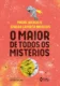 O maior de todos os mistérios:
