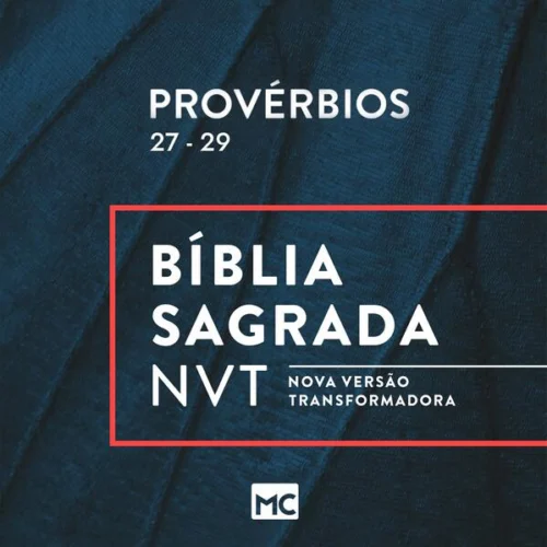Provérbios 27 – 29:
