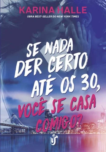 Se nada der certo até os 30, você se casa comigo?: Obra best-seller do New York Times