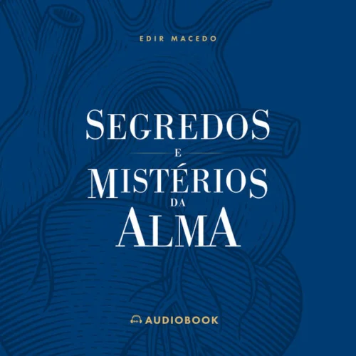 Segredos e Mistérios da Alma: