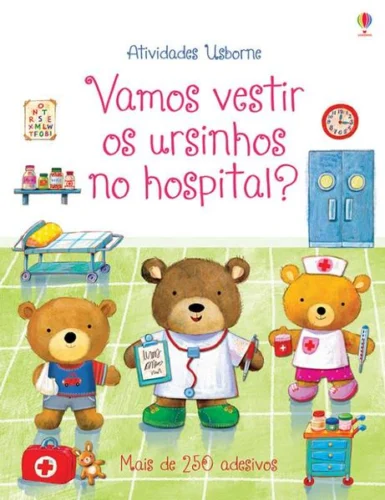 Vamos vestir os ursinhos no hospital?: