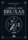 A bíblia das bruxas – Capa dura: manual completo para a prática da bruxaria