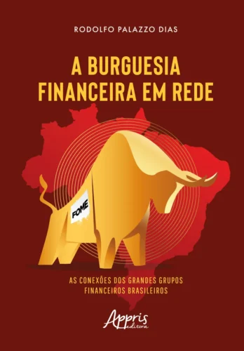 A burguesia financeira em rede: as conexões dos grandes grupos financeiros brasileiros