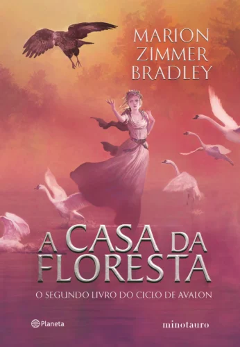 A casa da floresta: o segundo livro do ciclo de avalon