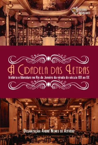 A cidadela das letras: história e literatura no Rio de Janeiro da virada do século XIX ao XX