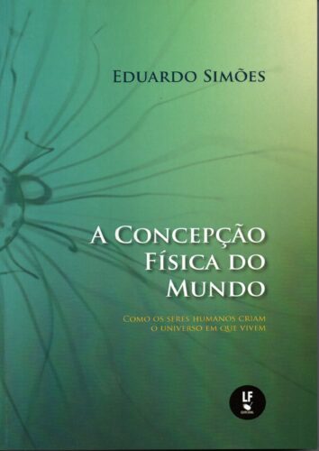 A Concepção Física do Mundo: como os seres humanos criam o universo em que vivem